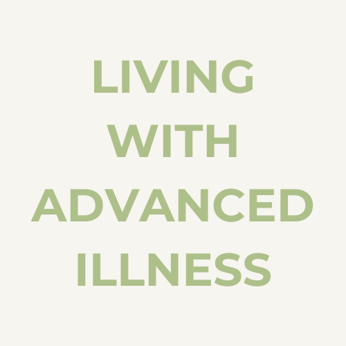 Living With Advanced Illness